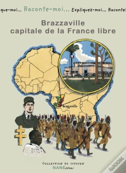 Capa do artigo Raconte-Moi... Tome 82 : Brazzaville ; Capitale De La France Libre