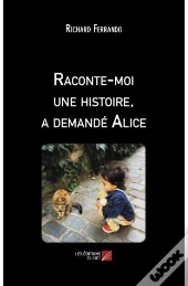 Raconte-Moi Une Histoire, A Demandé Alice