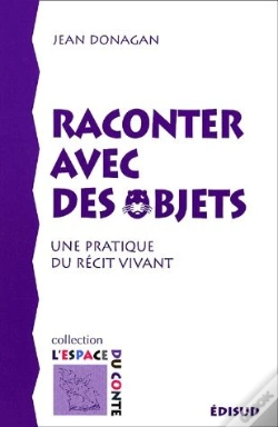 Capa do artigo Raconter Avec Des Objets ; Une Pratique Du Récit Vivant