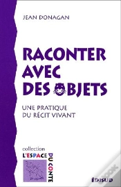 Capa do artigo Raconter Avec Des Objets ; Une Pratique Du Récit Vivant