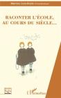 Raconter L'Ecole Au Cours Du Siecle - Preview