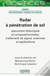 Radar À Pénétration De Sol : Approches Théoriques Et Computationnelles, Traitement De Signal, Antennes Et Applications