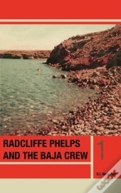 Radcliffe Phelps And The Baja Crew