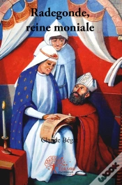 Capa do artigo Radegonde, Reine Moniale