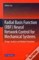 Radial Basis Function (Rbf) Neural Network Control For Mechanical Systems