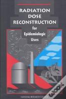 Radiation Dose Reconstruction For Epidemiologic Uses