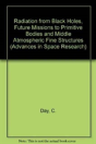 Radiation From Black Holes, Future Missions To Primitive Bodies And Middle Atmospheric Fine Structures - Preview