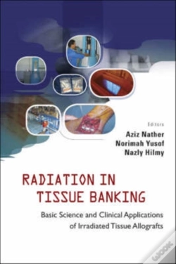Capa do artigo Radiation In Tissue Banking: Basic Science And Clinical Applications Of Irradiated Tissue Allografts