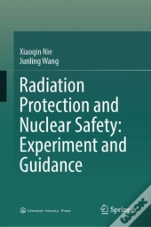 Radiation Protection And Nuclear Safety: Experiment And Guidance