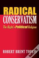 Radical Conservatism