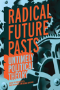 Radical Future Pasts - Preview