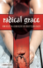 Radical Grace - Preview