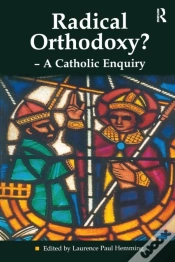 Capa do artigo Radical Orthodoxy? - A Catholic Enquiry