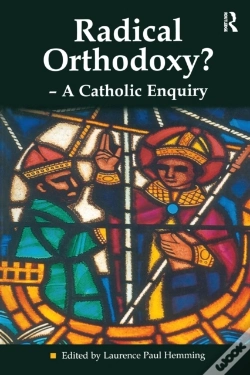 Capa do artigo Radical Orthodoxy? - A Catholic Enquiry
