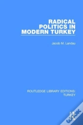 Radical Politics In Modern Turkey