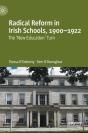 Radical Reform In Irish Schools, 1900-1922 - Preview