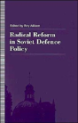 Radical Reform In Soviet Defence Policy - Preview