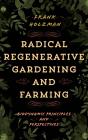 Radical Regenerative Gardening And Farming - Preview