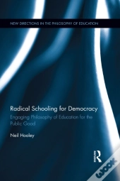 Radical Schooling For Democracy