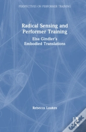 Radical Sensing And Performer Training