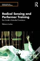 Radical Sensing And Performer Training