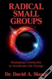 Capa do artigo Radical Small Groups: Reshaping Community To Accelerate Authentic Life Change