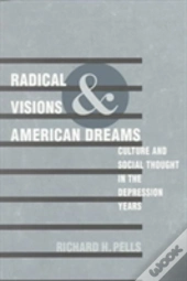 Radical Visions And American Dreams