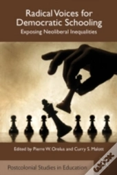 Radical Voices For Democratic Schooling