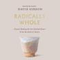Radically Whole - Preview