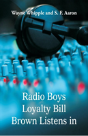 Radio Boys Loyalty Bill Brown Listens In - Preview