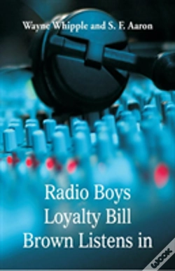 Capa do artigo Radio Boys Loyalty Bill Brown Listens In