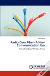 Radio Over Fiber-        A New Communication Era