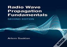 Radio Wave Propagation Fundamentals, Second Edition