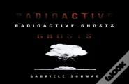 Radioactive Ghosts