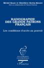 Radiographie Des Grands Patrons Français ; Les Conditions D'Accès Au Pouvoir - Preview