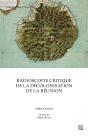 Radioscopie Critique De La Décolonisation De La Réunion - Preview