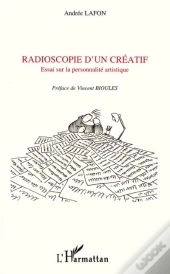 Radioscopie D'Un Creatif, Essai Sur La Personnalite Artistique