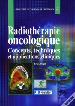 Capa do artigo Radiothérapie Oncologique : Concepts, Techniques Et Applications Cliniques