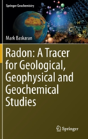 Radon: A Tracer For Geological, Geophysical And Geochemical Studies - Preview