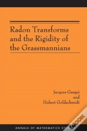 Radon Transforms And The Rigidity Of The Grassmannians