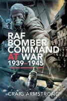 Raf Bomber Command At War 1939-45
