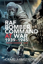 Raf Bomber Command At War 1939-45