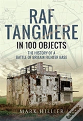 Raf Tangmere In 100 Objects