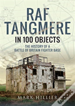 Raf Tangmere In 100 Objects
