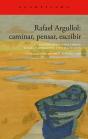 Rafael Argullol: Caminar, Pensar, Escribir - Preview