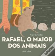 Rafael, o Maior dos Animais