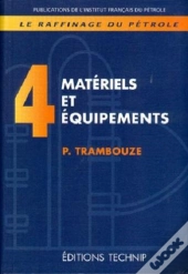 Raffinage Du Petrole (Le). T.4