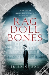 Rag Doll Bones: A Northern Michigan Asyl