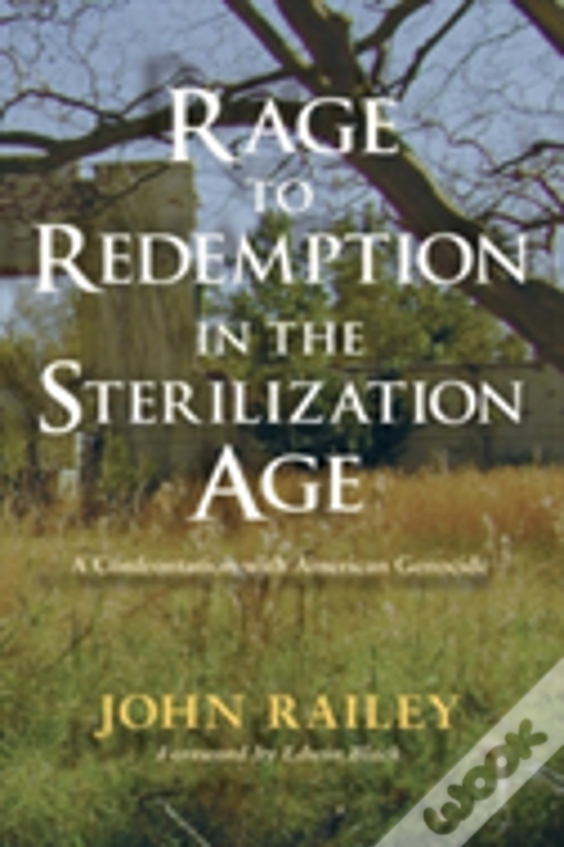 Rage To Redemption In The Sterilization Age