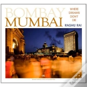 Raghu Rai Mumbai Where Dreams Don'T Die /Anglais